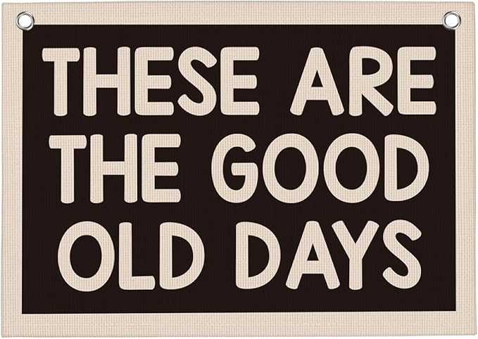 Black and White These Are The Good Old Days Banner Vintage Banner Wall Decor Wall Hanging Boys Girl Play Bedroom Dorm Room Decor 22x28 Inch