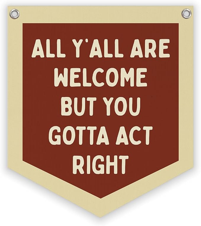 Lacama Classroom Wall College Dorm Decor, All Y'all Are Welcome But You Gotta Act Right Banner, Retro Wall Hanging Banner Pennant Flag for Bedroom Kids Room Playroom Decor 12.4x14 in