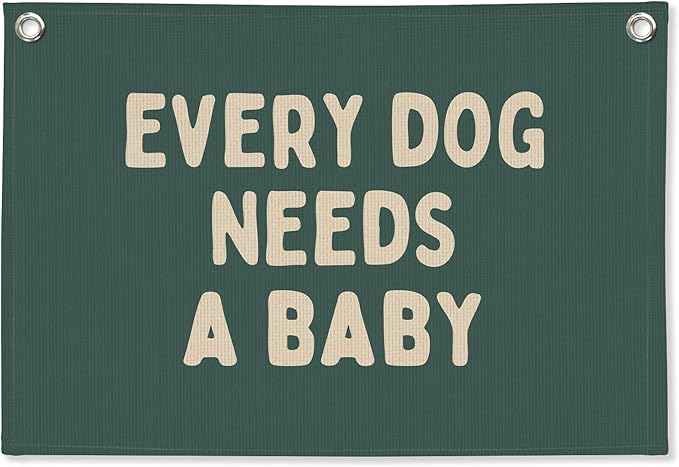 Baby Shower Decor,Forest Green Pregnancy Announcement Babe Gender Reveal Shower Wall Hanging Canvas Banner, Every Dog Needs a Baby Wall Art Decor for Newborn Babe Room Bedroom, 30x20 Inch