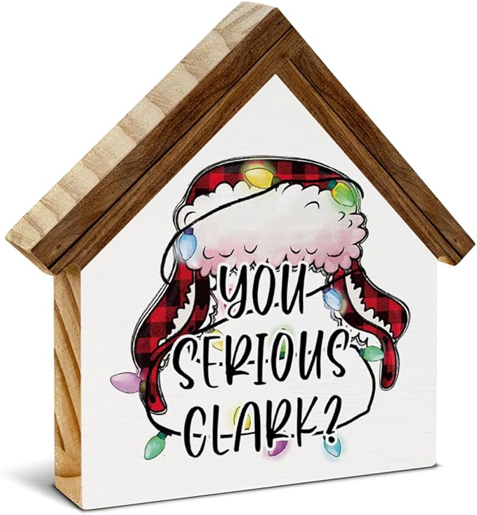 Christmas Vacation Gifts, Funny Christmas Decorations, You Serious Clark House Shaped Wood Sign Decor for Home Office