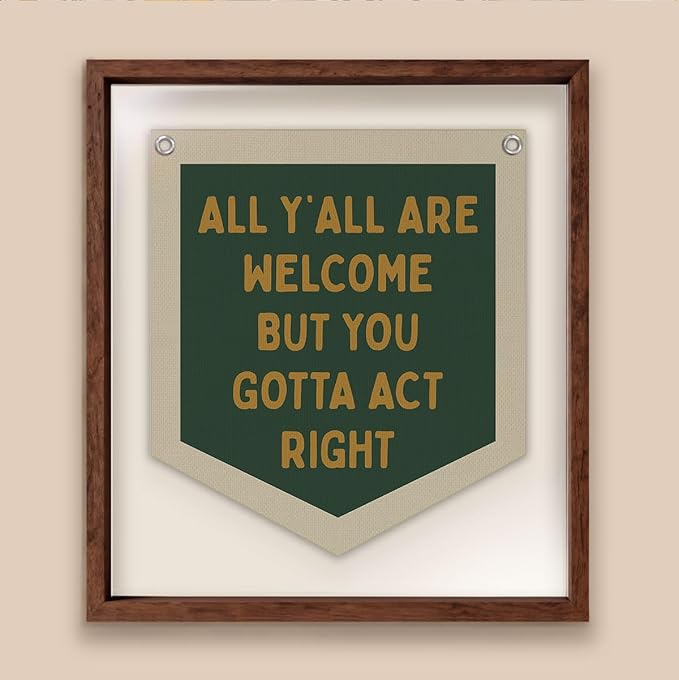 Lacama Green Classroom Wall College Dorm Decor, All Y'all Are Welcome But You Gotta Act Right Banner, Retro Wall Hanging Banner Pennant Flag for Bedroom Kids Room Playroom Decor 12.4x14 in