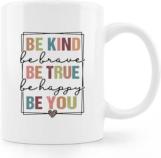 Kindness Coffee Mug - Be Kind, Be True, Be You - 11oz Inspirational Quote Mug Gift for Women & Friends