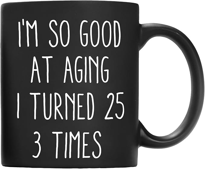 QASHWEY 75th Birthday Gifts for Women Men Coffee Mug, Funny Coffee Mug, I'm So Good At Aging I Turned 25 3 Times Black Coffee Cups, 75 Birthday Gifts for Women Tea Cup Mug Cup