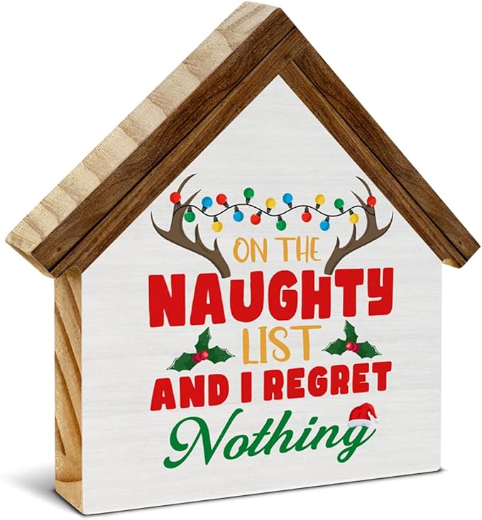 Funny Christmas Decorations, on the Naughty List and I Regret Nothing House Shaped Wooden Sign, Christmas Room Home Office Decor