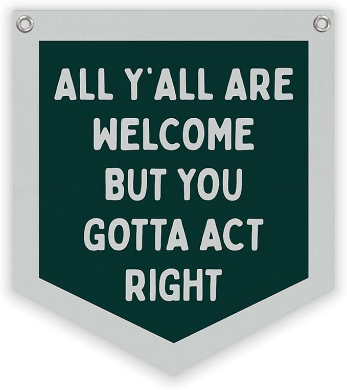 Lacama Retro Classroom Wall College Dorm Decor, All Y'all Are Welcome But You Gotta Act Right Banner, Retro Wall Hanging Banner Pennant Flag for Bedroom Kids Room Playroom Decor,12.4x14 in