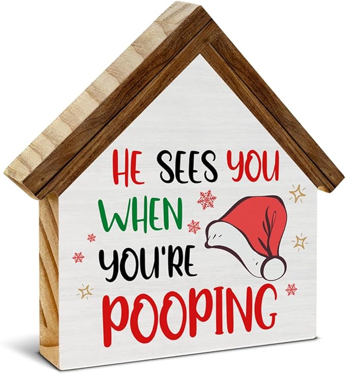 He Sees You When You're Pooping Sign, Funny Christmas Bathroom Decorations, Restroom Bathroom House Shaped Wooden Sign Decor for Table Shelf