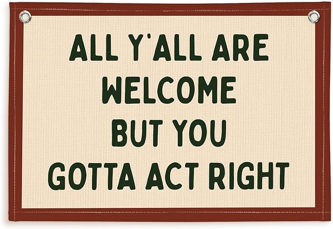 Lacama Vintage Classroom Decor, Retro Wall Hanging Banner for Boys Girls Kids Room Playroom Bedroom College Dorm Decor, All Y'all Are Welcome But You Gotta Act Right Banner 30x20 Inch