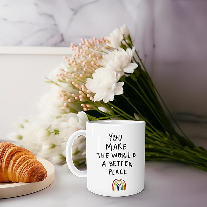 Inspirational Coffee Mugs,You Make The World A Better Place Coffee Mug,Birthday Christmas Gifts For Her Mom Sisters Coworker Boss,Rainbow Coffee Mug 11oz