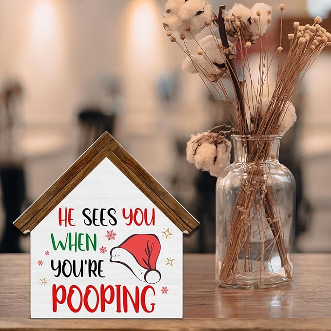 He Sees You When You're Pooping Sign, Funny Christmas Bathroom Decorations, Restroom Bathroom House Shaped Wooden Sign Decor for Table Shelf