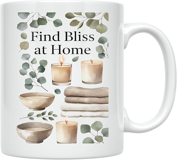 Find Bliss at Home - Spa Enthusiast - 11 oz White Ceramic Coffee Mug - Relaxing Aesthetic