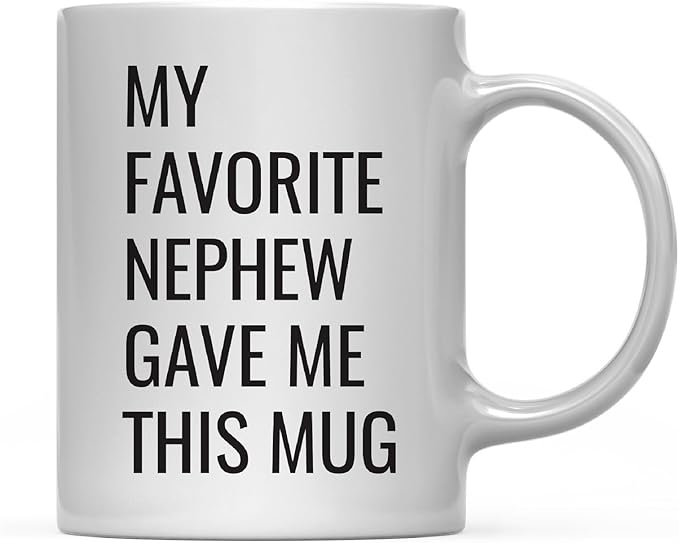 Andaz Press 11oz. Funny Coffee Mug Gag Gift, My Favorite Nephew Gave Me This Mug, 1-Pack, Aunt Uncle Birthday Christmas Sarcastic Humor Gift Ideas