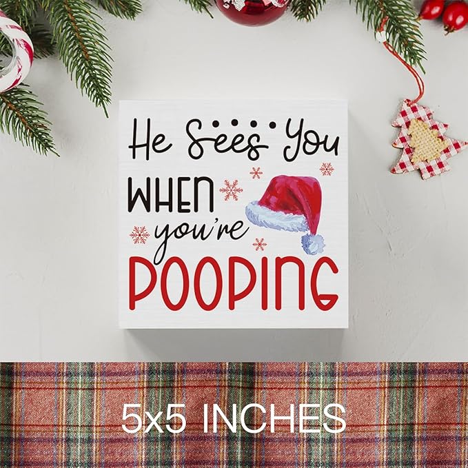 He Sees You When You're Sign, Funny Christmas Bathroom Decor, Christmas Decorations for Home Office Bathroom Table Desk Decor 5 x 5 inch