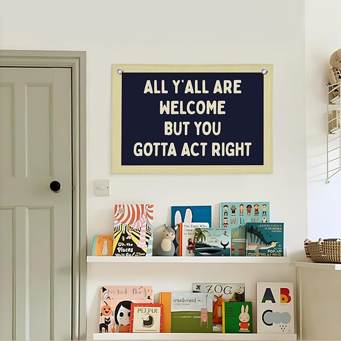 Lacama Vintage Classroom Wall Decor Flags for Room,All Y'all Are Welcome But You Gotta Act Right Banner for Home Retro Bedroom Kids Room Playroom Decor Wall Hanging Banner Flag,30x20 Inch