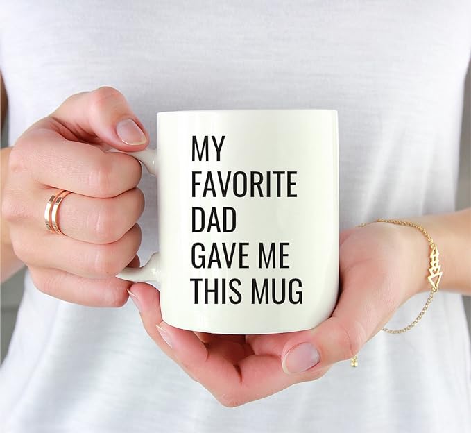 Andaz Press 11oz. Funny Coffee Mug Gag Gift, My Favorite Dad Gave Me This Mug, 1-Pack, Son Daughter Birthday Christmas Sarcastic Humor Gift Ideas