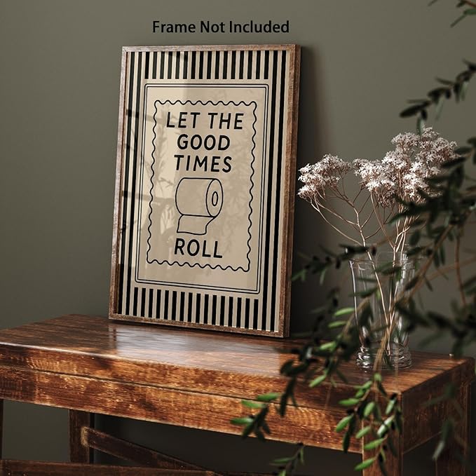 Let The Good Times Roll Funny Bathroom Wall Art Posters Aesthetic Family Room Decor 8X12 in Unframed