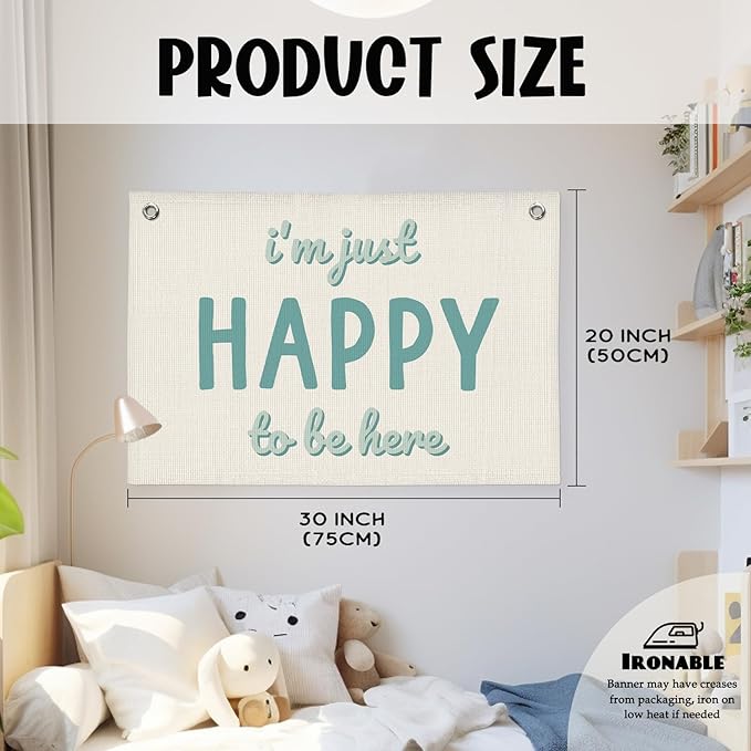 Kids Room Decor, I'm Just Happy to Be Here Banner, Cute Positive Linen Canvas Banner Wall Hanging Flag Decor for Toddler Bedroom Nursery Playroom Classroom Preschool Daycare