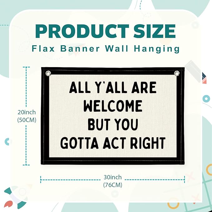Lacama Vintage Wall Decor Flags For Room，All Y'all Are Welcome But You Gotta Act Right Linen Hanging Banner Flag，Gifts for Boys，Retro Bedroom Kids Room Playroom Decor Wall Banner Flag，30x20 (Black)