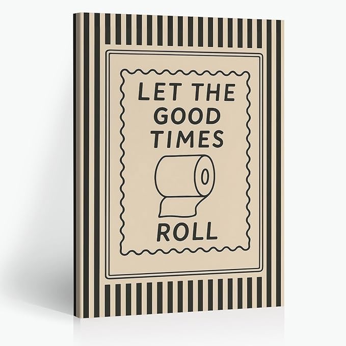 Let The Good Times Roll Funny Bathroom Wall Art Posters Aesthetic Family Room Decor 16X24 in Unframed