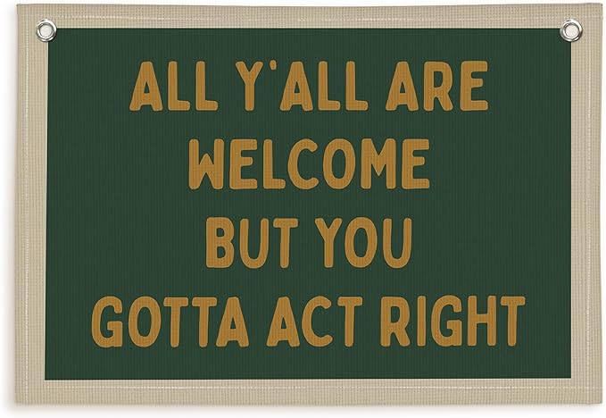 Lacama Vintage Classroom Wall College Dorm Decor, Olive Green All Y'all Are Welcome But You Gotta Act Right Banner, Retro Wall Hanging Pennant Flag for Bedroom Kids Room Playroom Decor 30x20 Inch