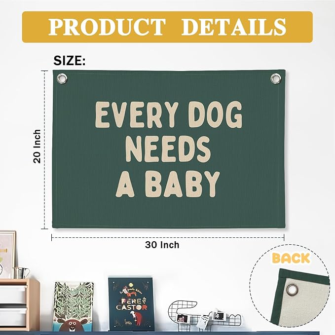 Baby Shower Decor,Forest Green Pregnancy Announcement Babe Gender Reveal Shower Wall Hanging Canvas Banner, Every Dog Needs a Baby Wall Art Decor for Newborn Babe Room Bedroom, 30x20 Inch