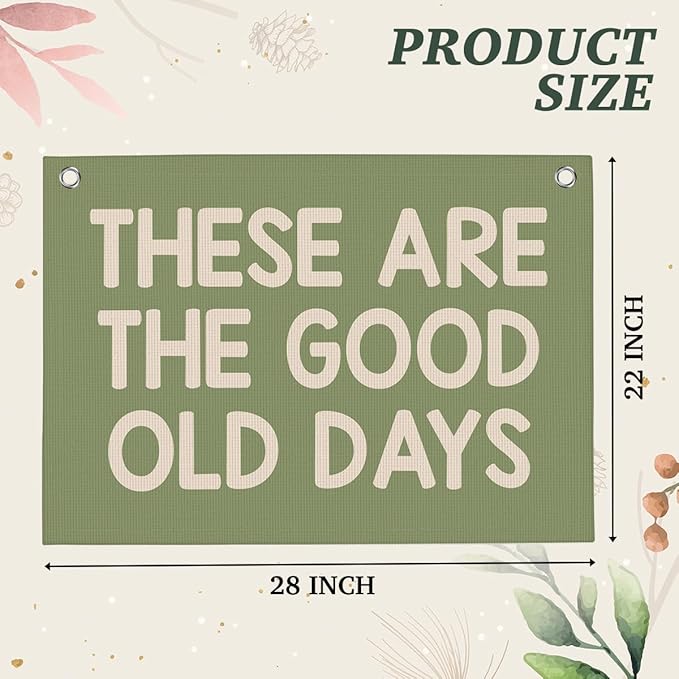Green These Are The Good Old Days Banner Vintage Banner Wall Decor Wall Hanging Boys Girl Play Bedroom Dorm Room Decor 22x28 Inch