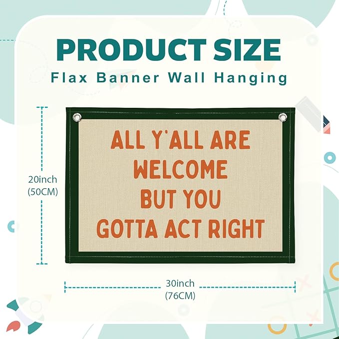 Lacama Vintage Wall Decor Flags For Room，All Y'all Are Welcome But You Gotta Act Right Linen Hanging Flag，Gifts for Boys，Retro Bedroom Kids Room Playroom Decor Wall Banner Flag，30x20 (Green)