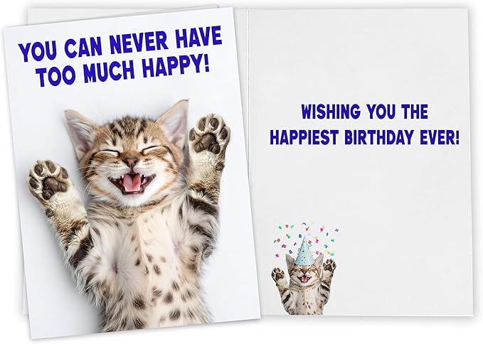 Birthday card for women, mom, sister, friend and men. You can never have too much happy with this cute kitten!