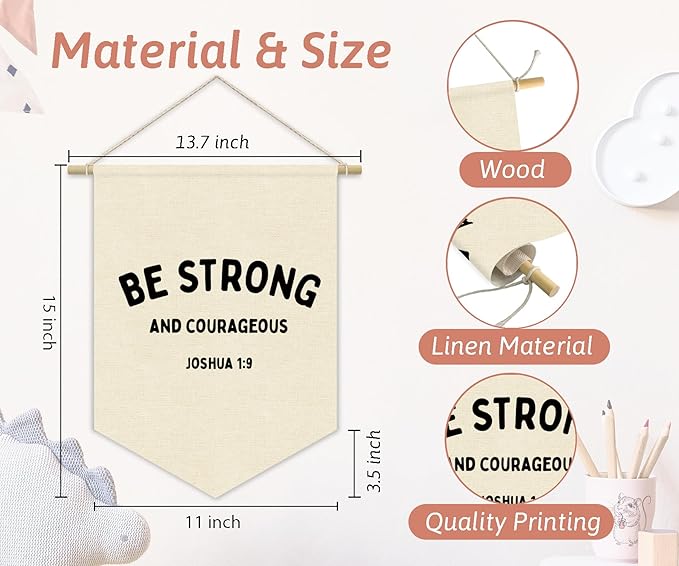 Christian Nursery Decor, Be Strong and Courageous Inspirational Linen Canvas Banner, Bible Verse Wall Hanging Pennant Flag Banner for Kids Nursery Toddler Room Bedroom Playroom Decor, 15x11in