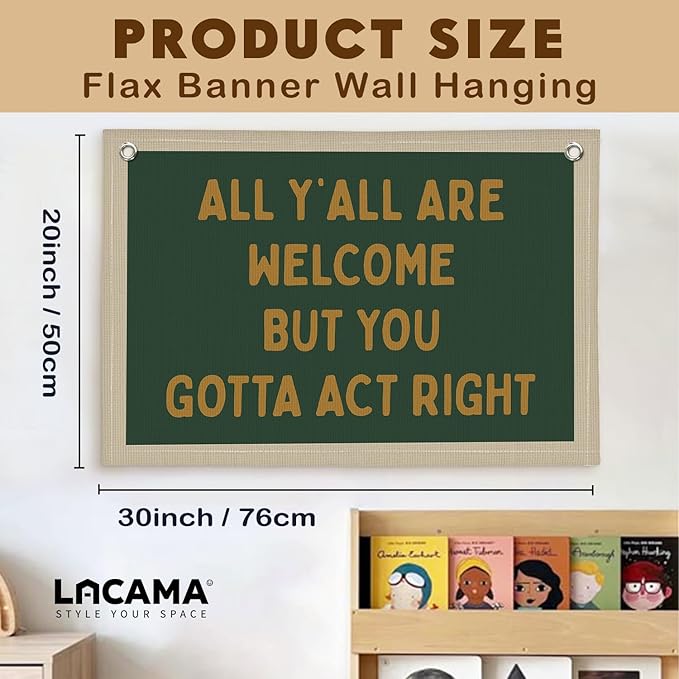 Lacama Vintage Classroom Wall College Dorm Decor, Olive Green All Y'all Are Welcome But You Gotta Act Right Banner, Retro Wall Hanging Pennant Flag for Bedroom Kids Room Playroom Decor 30x20 Inch