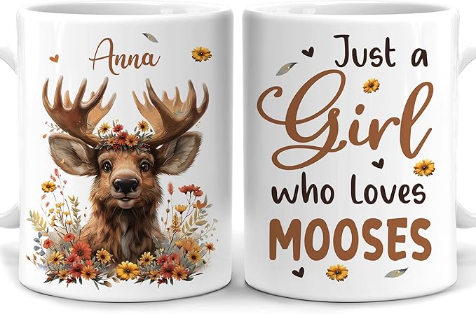 Hyturtle Personalized Cute Moose Coffee Mug - Gift For Moose Lover - Just A Girl Who Loves Mooses - Moose Gift For Women - Animal Lover Gift - Birthday - Custom Coffee Cup Ceramic Mug 11oz - 15oz
