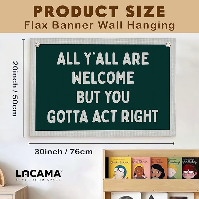 Lacama Vintage Classroom Wall College Dorm Decor, All Y'all Are Welcome But You Gotta Act Right Banner, Retro Wall Hanging Banner Pennant Flag for Bedroom Kids Room Playroom Decor, 30x20 Inch