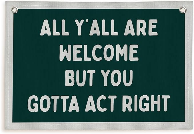 Lacama Vintage Classroom Wall College Dorm Decor, All Y'all Are Welcome But You Gotta Act Right Banner, Retro Wall Hanging Banner Pennant Flag for Bedroom Kids Room Playroom Decor, 30x20 Inch