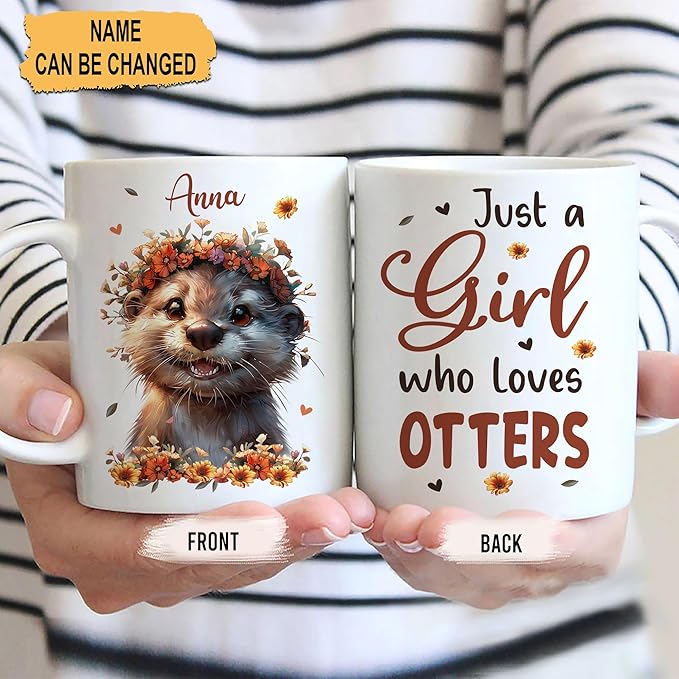Hyturtle Personalized Cute Otter Coffee Mug - Gift For Otter Lover - Just A Girl Who Loves Otters - Otter Gift For Women - Animal Lover Gift - Birthday - Custom Coffee Cup Ceramic Mug 11oz - 15oz